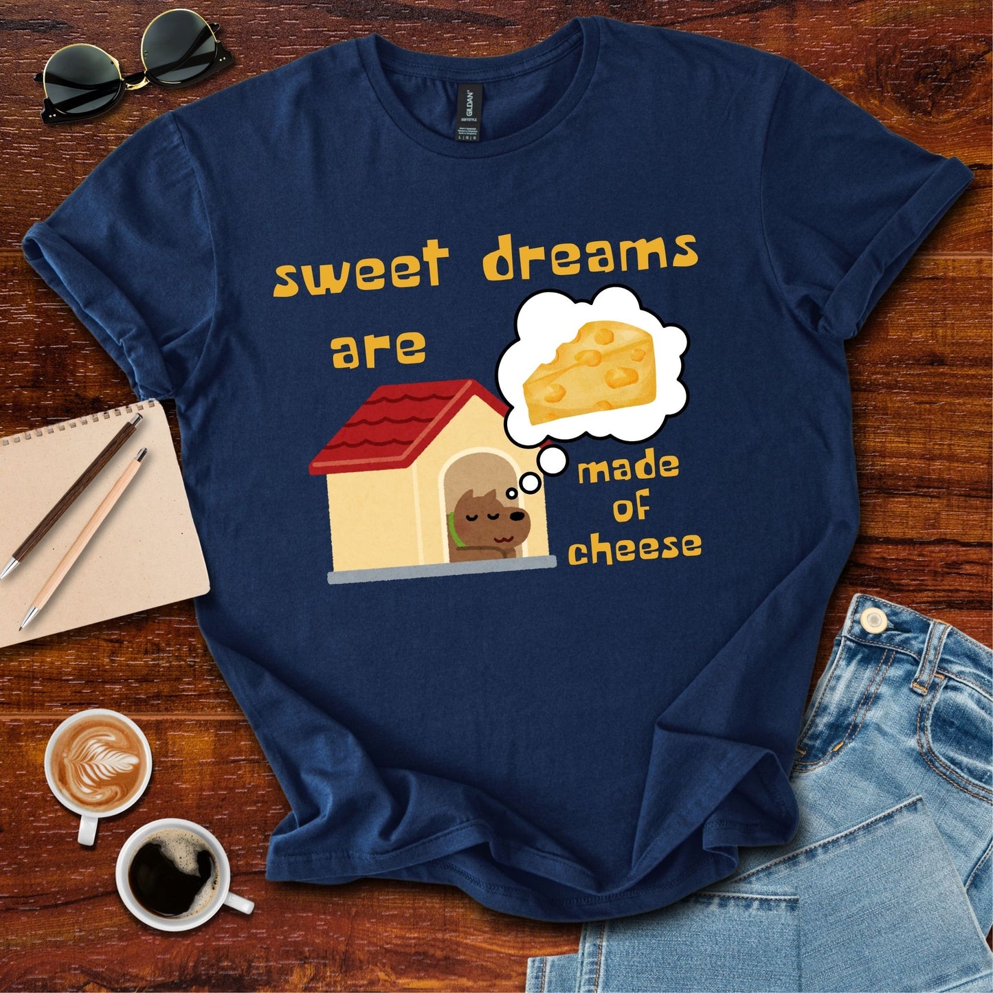 Sweet Dreams Are Made Of Cheese T-Shirt