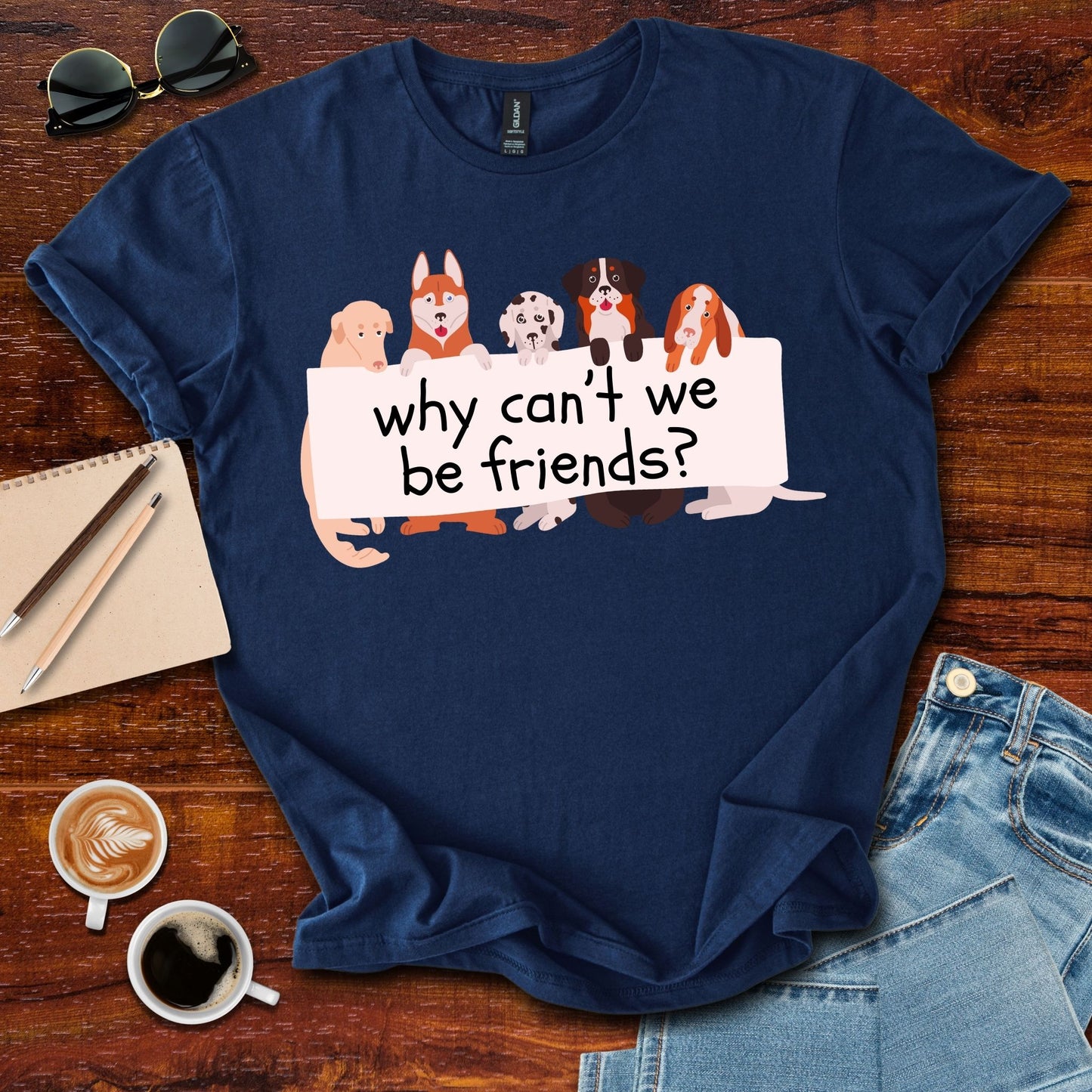 Why Can't We Be Friends? T-Shirt