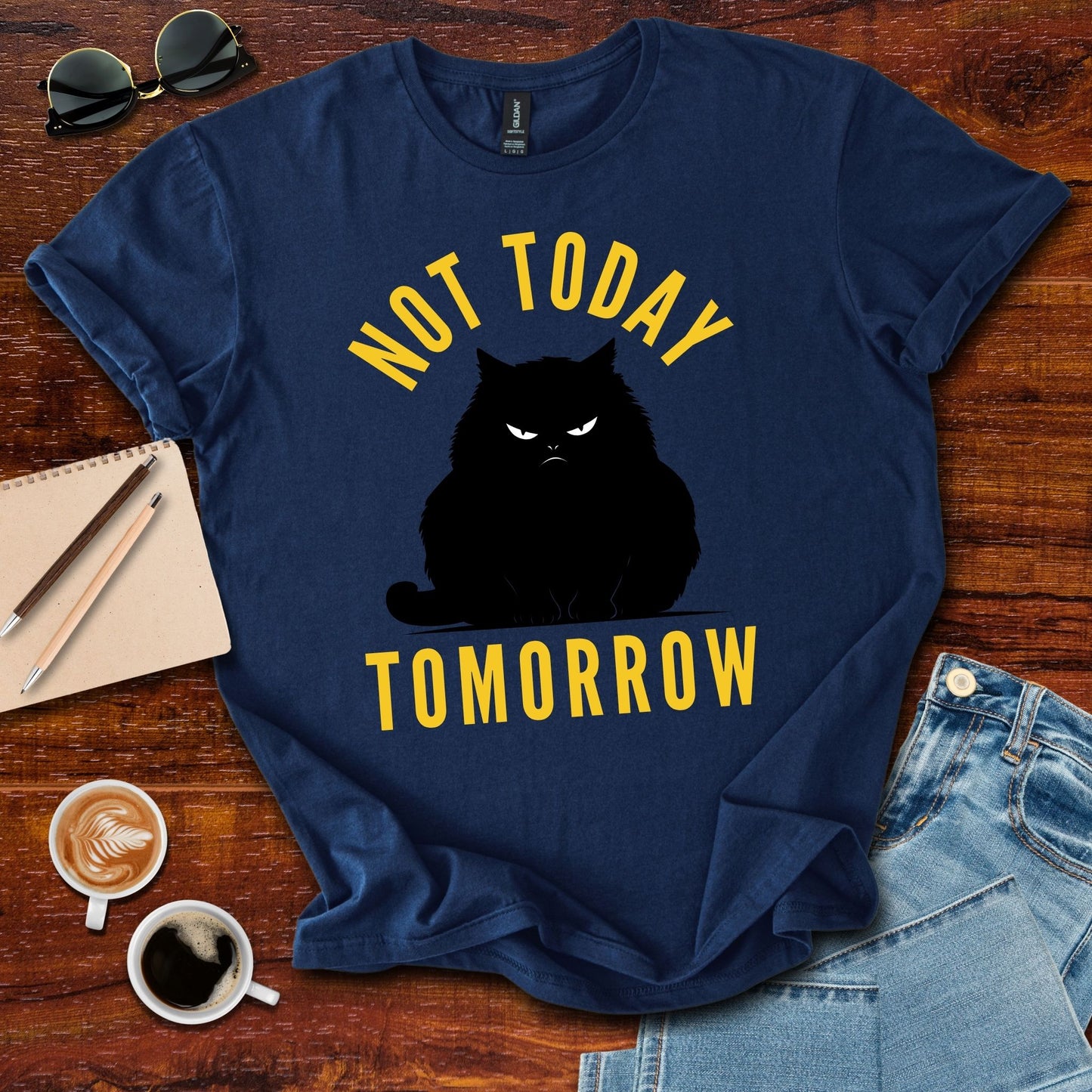 Not Today Tomorrow T-Shirt