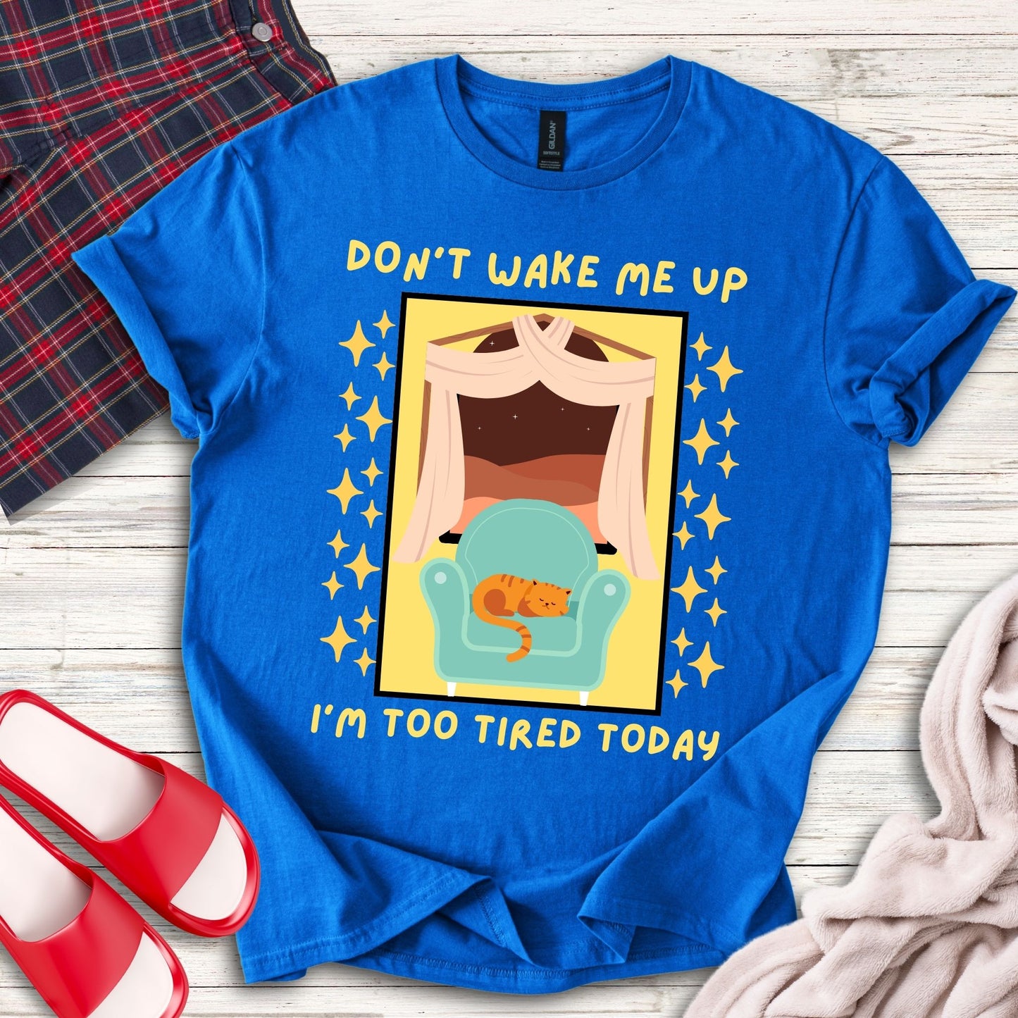 Don't Wake Me Up I'm Too Tired Today T-Shirt