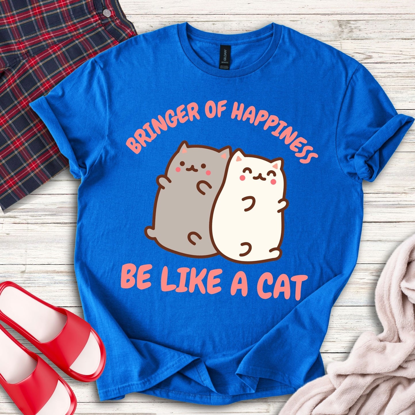 Bringer Of Happiness Be Like A Cat T-Shirt