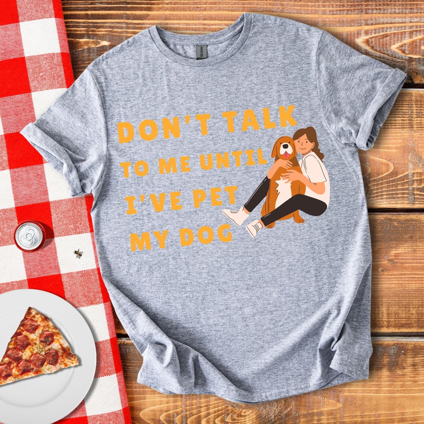 Don't Talk To Me, Until I've Pet My Dog T-Shirt