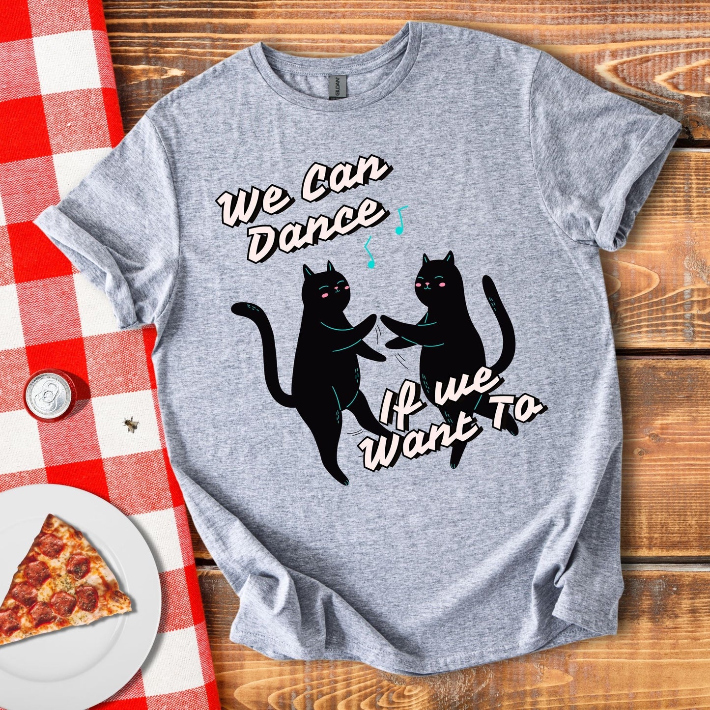 We Can Dance If We Want Too T-Shirt