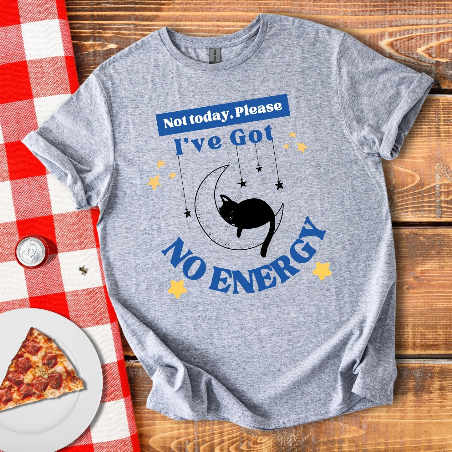 I've Got No Energy T-Shirt