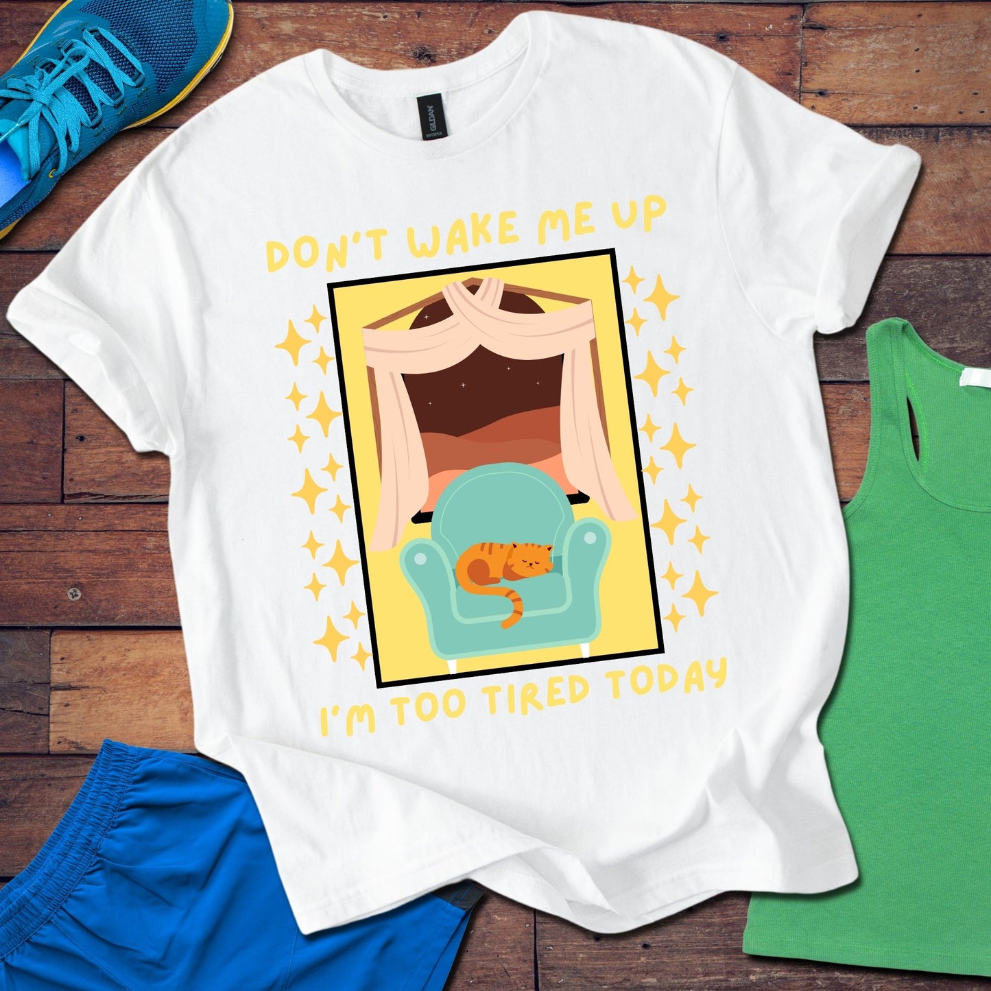 Don't Wake Me Up I'm Too Tired Today T-Shirt