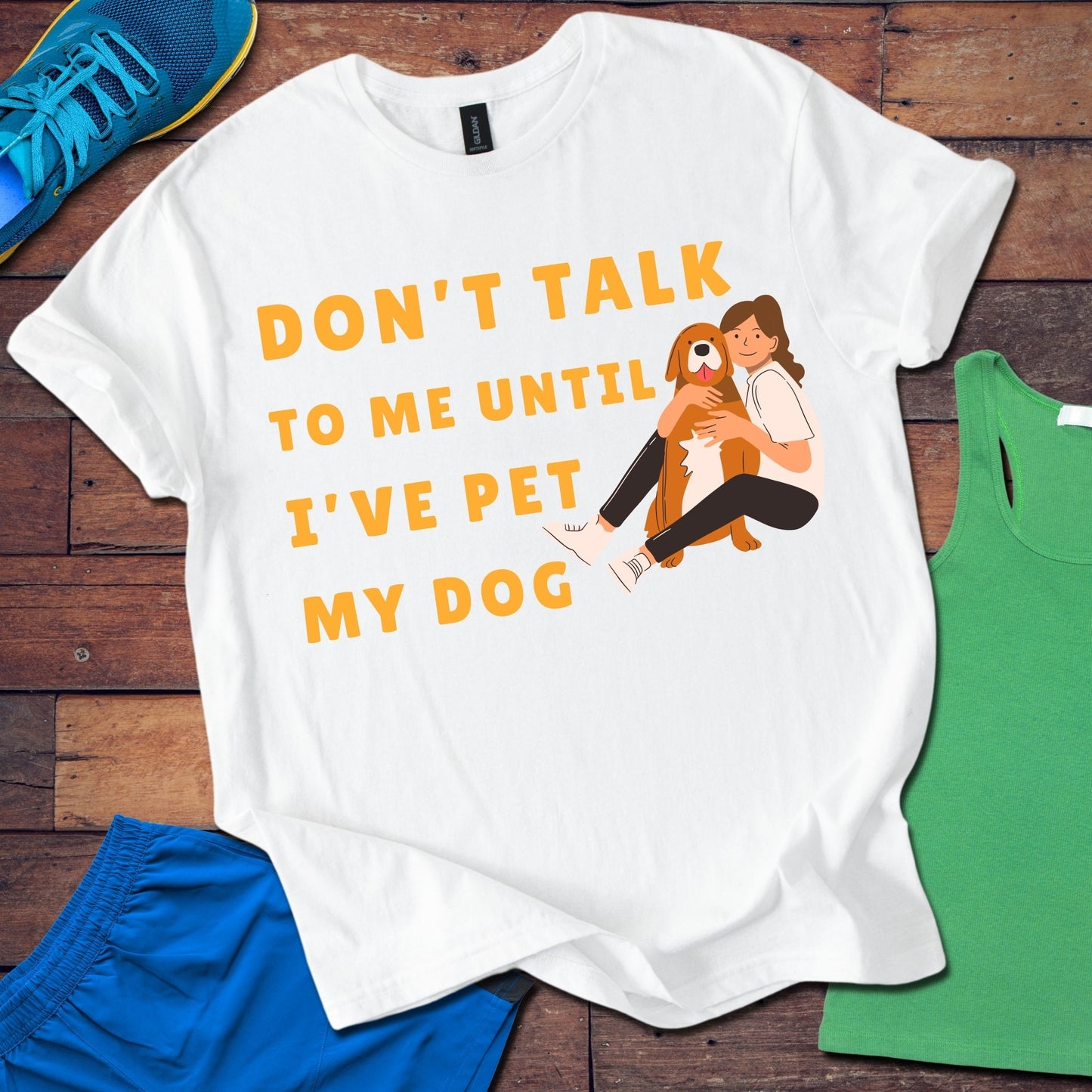 Don't Talk To Me, Until I've Pet My Dog T-Shirt