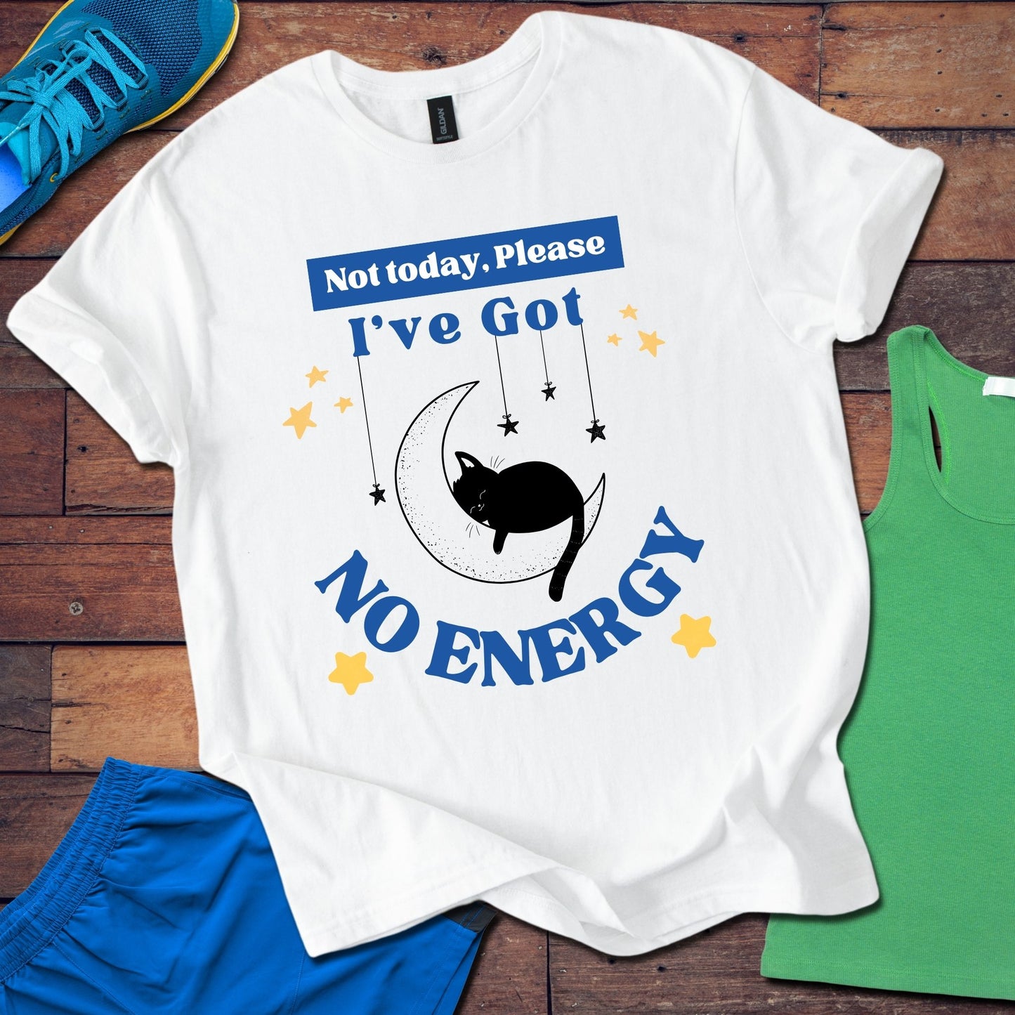 I've Got No Energy T-Shirt