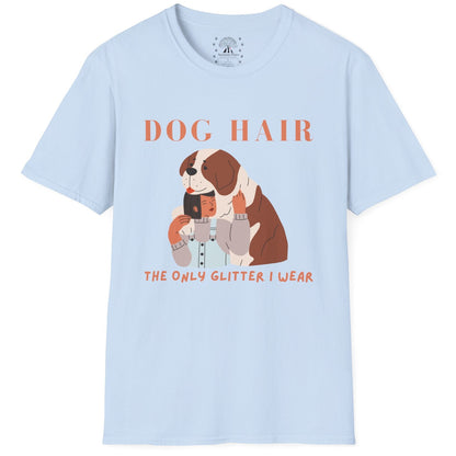 Dog Hair The Only Glitter I Wear T-Shirt