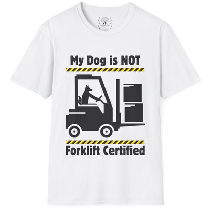Not Forklift Certified Dog T-Shirt