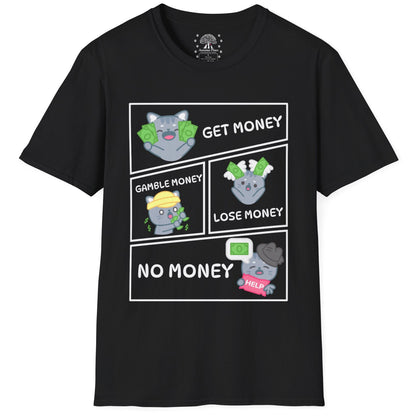Get-Gamble-Lose-No Money T-Shirt