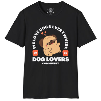 We Love Dogs Everywhere T-Shirt