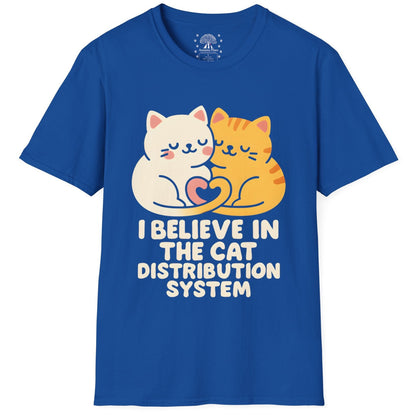I Believe In The Cat Distribution System T-Shirt