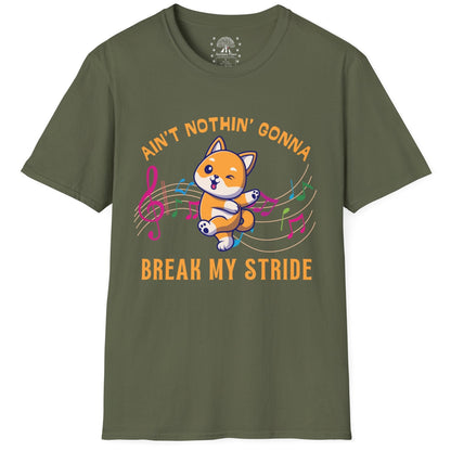Ain't Nothing Gonna Break My Stride T-Shirt