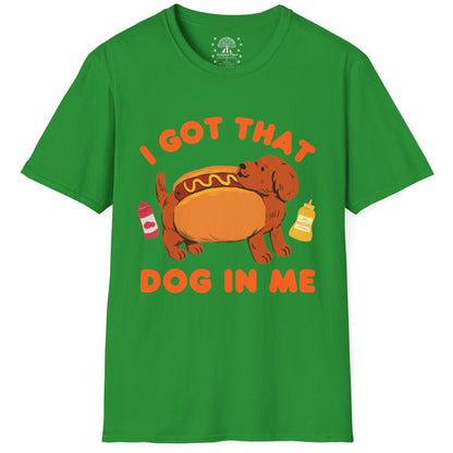I Got That Dog In Me T-Shirt