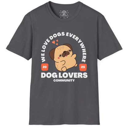We Love Dogs Everywhere T-Shirt