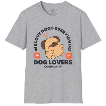 We Love Dogs Everywhere T-Shirt
