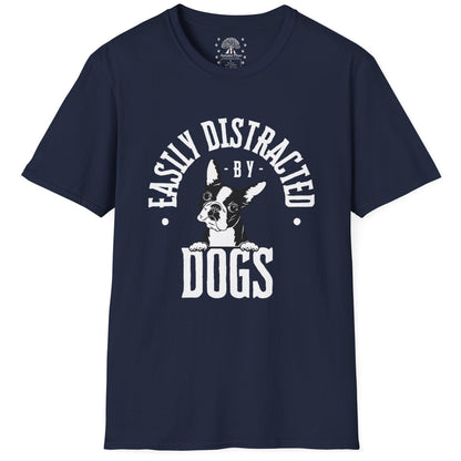 Easily Distracted By Dogs T-Shirt