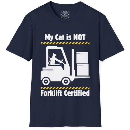 Not Forklift Certified Cat T-Shirt