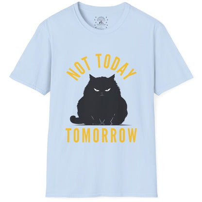 Not Today Tomorrow T-Shirt