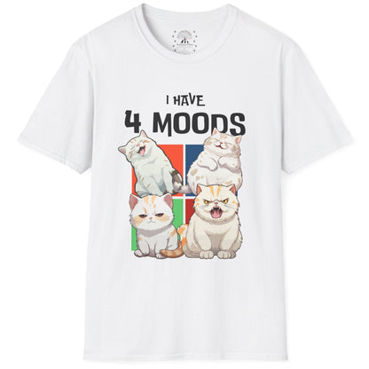 I Have 4 Moods T-Shirt