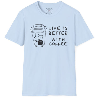 Life Is Better With Coffee T-Shirt