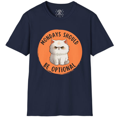 Mondays Should Be Optional T-Shirt