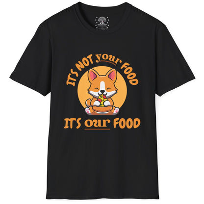 Not Your Food Our Food T-Shirt