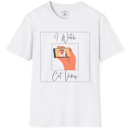 I Watch Cat Videos T-Shirt