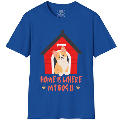 Home Is Where my Dog Is T-Shirt