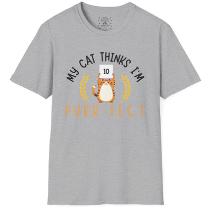 My Cat Thinks I'm Purr-fect T-Shirt