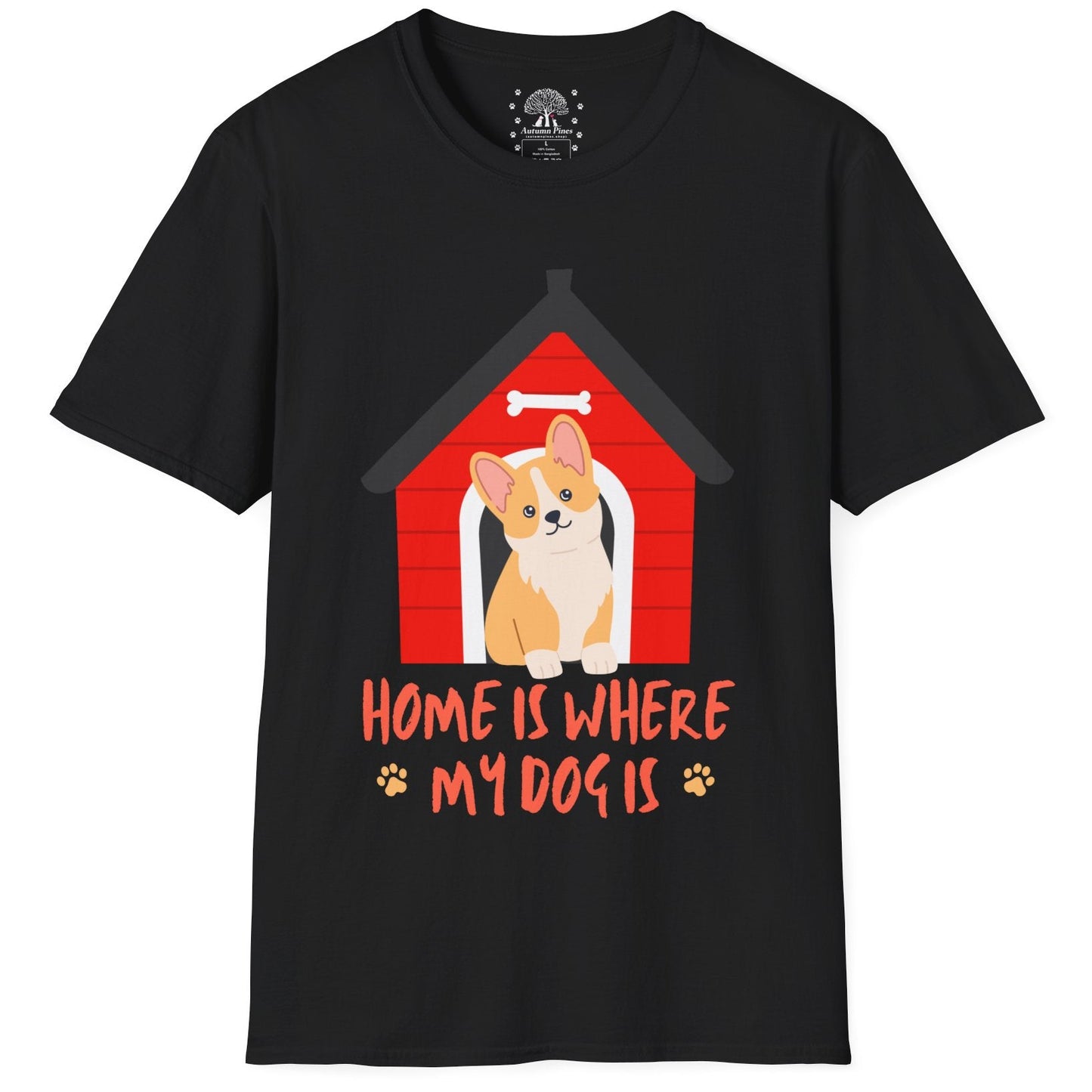 Home Is Where my Dog Is T-Shirt
