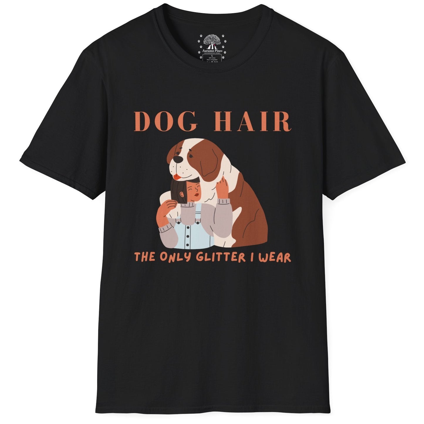 Dog Hair The Only Glitter I Wear T-Shirt