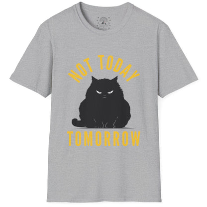 Not Today Tomorrow T-Shirt