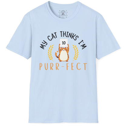 My Cat Thinks I'm Purr-fect T-Shirt