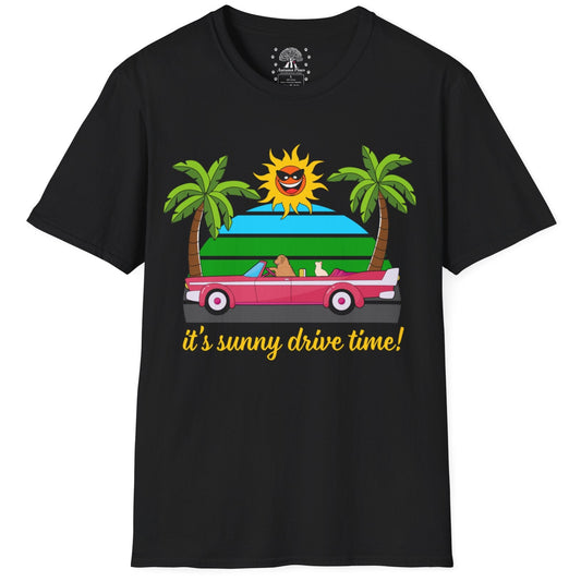 It's Sunny Drive Time! T-Shirt