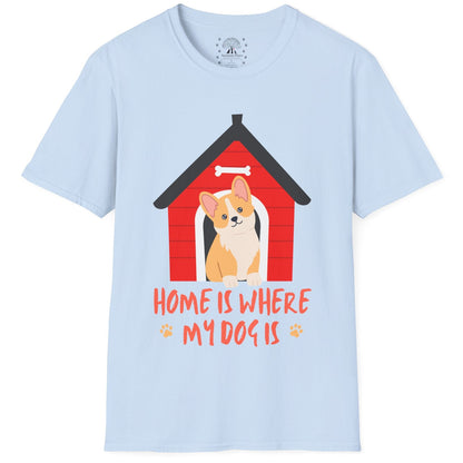 Home Is Where my Dog Is T-Shirt