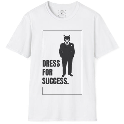 Dress For Success T-Shirt