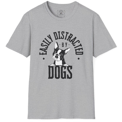Easily Distracted By Dogs T-Shirt