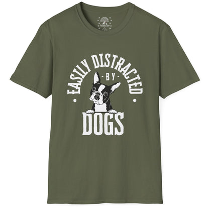 Easily Distracted By Dogs T-Shirt