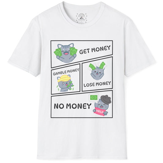 Get-Gamble-Lose-No Money T-Shirt