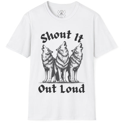 Shout It Out Loud T-Shirt