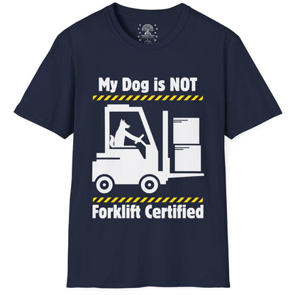 Not Forklift Certified Dog T-Shirt