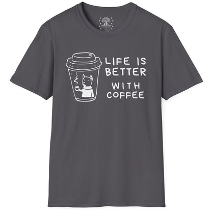 Life Is Better With Coffee T-Shirt