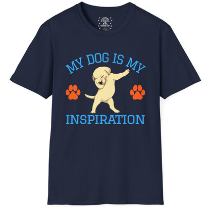 My Dog Is My Inspiration T-Shirt