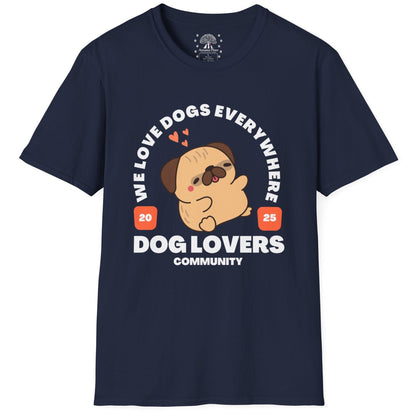 We Love Dogs Everywhere T-Shirt