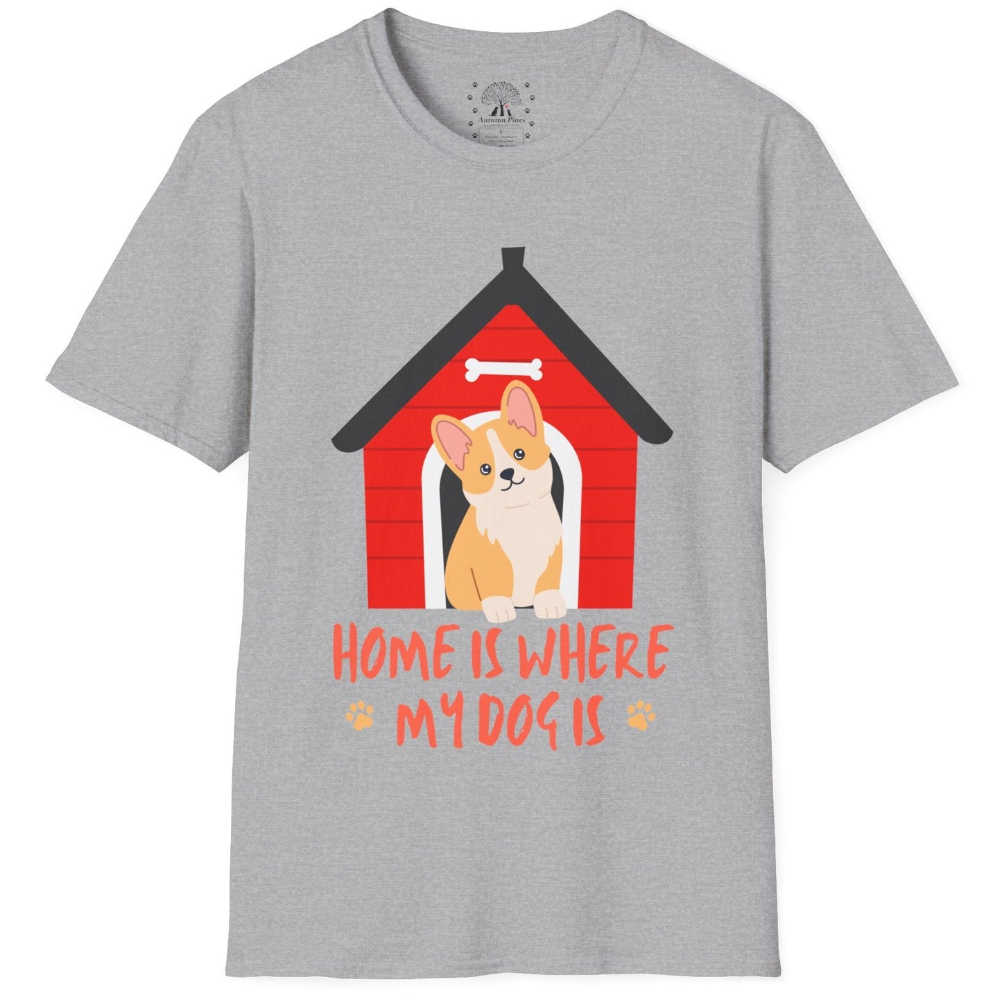 Home Is Where my Dog Is T-Shirt