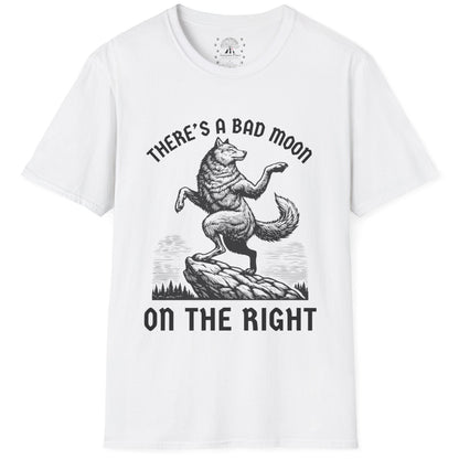 There's A Bad Moon On The Right  T-Shirt