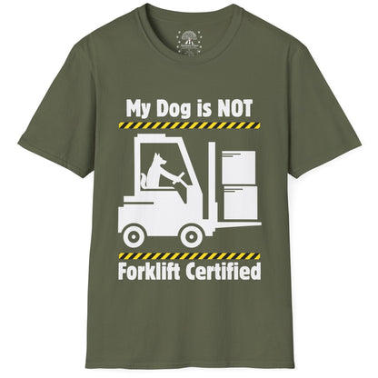 Not Forklift Certified Dog T-Shirt