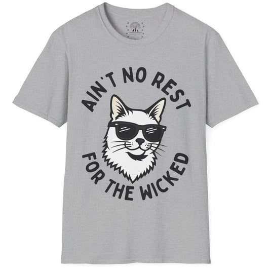 Ain't No Rest For The Wicked T-Shirt