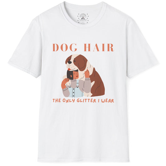 Dog Hair The Only Glitter I Wear T-Shirt